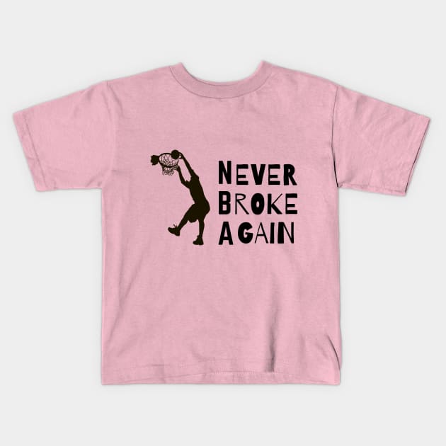 Never Broke Again Kids T-Shirt by UJ Store